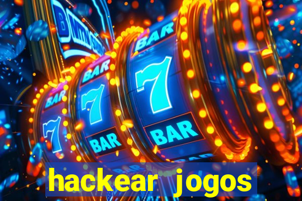 hackear jogos dinheiro infinito